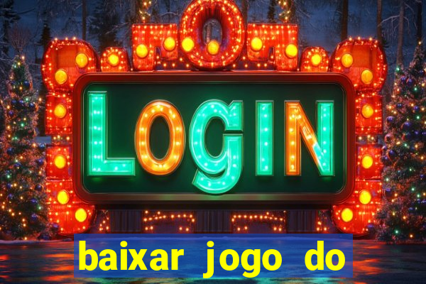 baixar jogo do tigrinho plataforma nova